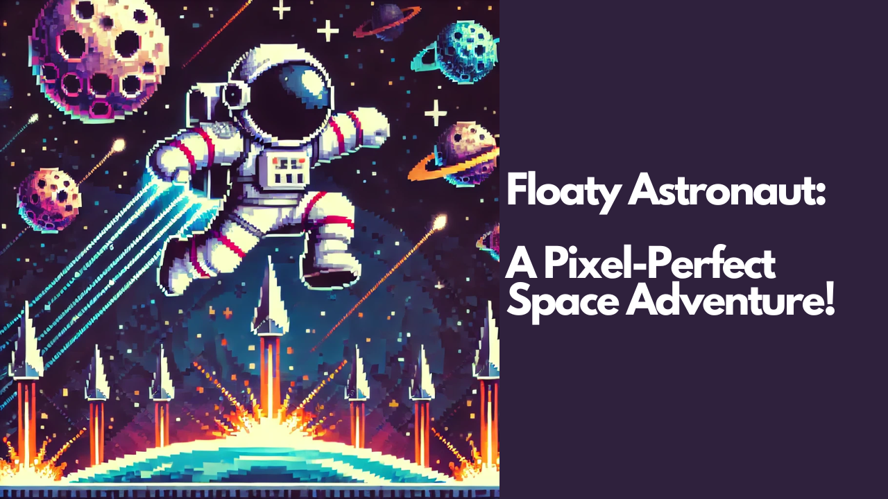 Floaty Astronaut: A Pixel-Perfect Space Adventure!